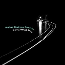 Joshua Redman Come What May